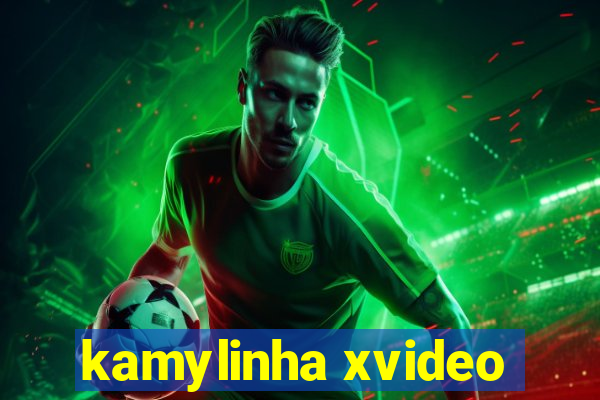 kamylinha xvideo